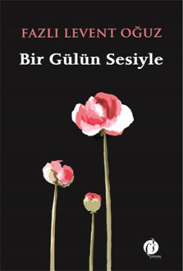 Bir Gülün Sesiyle