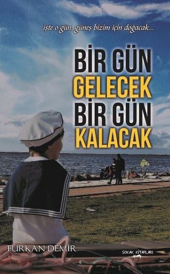 Bir Gün Gelecek Bir Gün Kalacak Furkan Demir