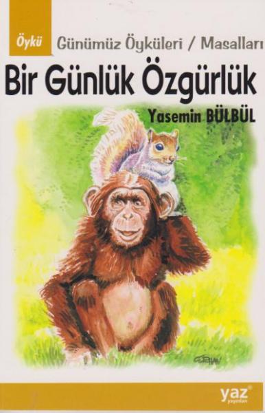 Bir Günlük Özgürlük Günümüz Öyküleri-Masalları