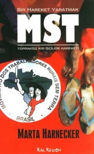 Bir Hareket Yaratmak MST Brezilya Topraksız Kır İşçileri Hareketi