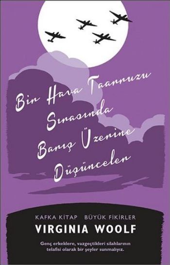 Bir Hava Taarruzu Sırasında Barış Üzerine Düşünceler Virginia Woolf Bir Hava Taarruzu Sırasında Barış Üzerine Düşünceler Virginia Woolf