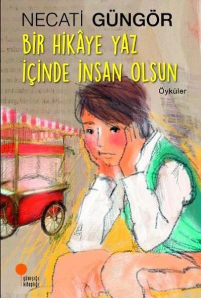 Bir Hikaye Yaz İçinde İnsan Olsun