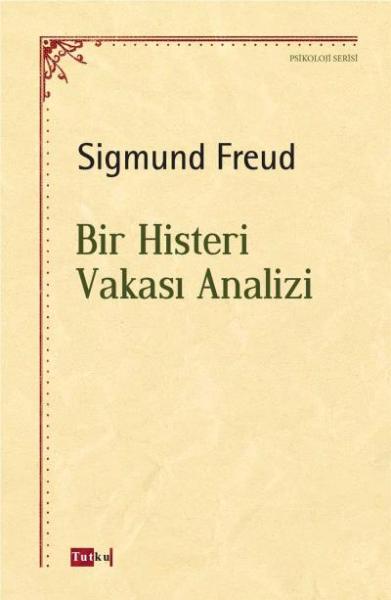 Bir Histeri Vakası Analizi Sigmund Frueud