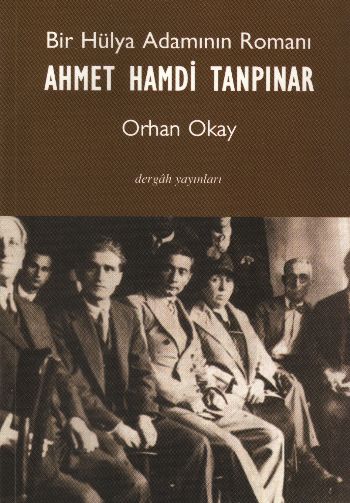 Bir Hülya Adamının Romanı Ahmet Hamdi Tanpınar %17 indirimli Orhan Oka