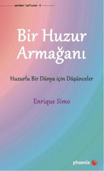 Bir Huzur Armağanı-Huzurlu Bir Dünya İçin Düşünceler