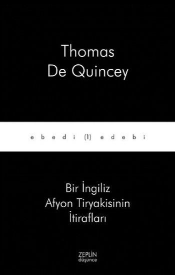 Bir İngiliz Afyon Tiryakisinin İtirafları Thomas De Quincey