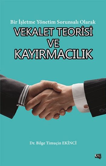 Bir İşletme Sorunsalı Olarak Vekalet Teorisi ve Kayırmacılık