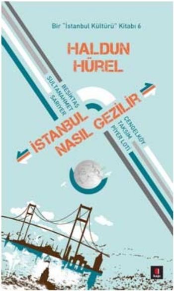 Bir İstanbul Kültürü Kitabı 6 İstanbul Nasıl Gezilir %25 indirimli Hal