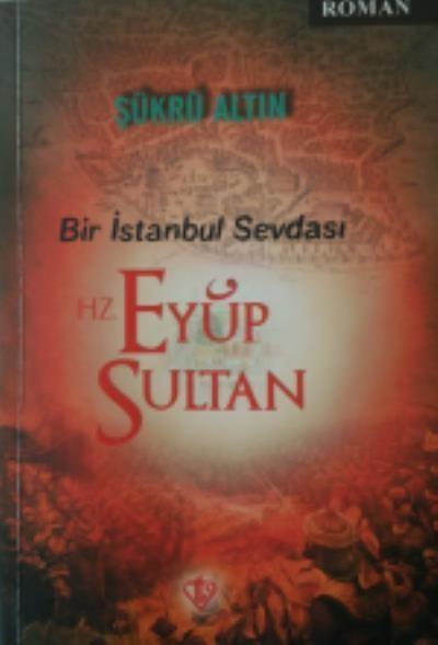 Bir İstanbul Sevdası- Hz. Eyüp Sultan Şükrü Altın