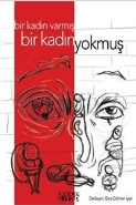 Bir Kadın Varmış Bir Kadın Yokmuş