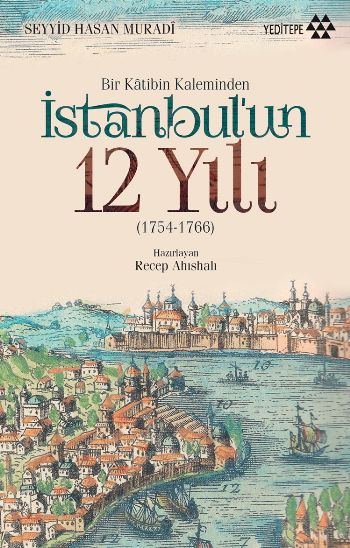 Bir Katibin Kaleminden İstanbulun 12 Yılı 1754-1766