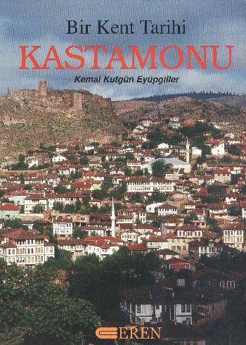 Bir Kent Tarihi: Kastamonu %17 indirimli Kemal Kutgün Eyüpgiller