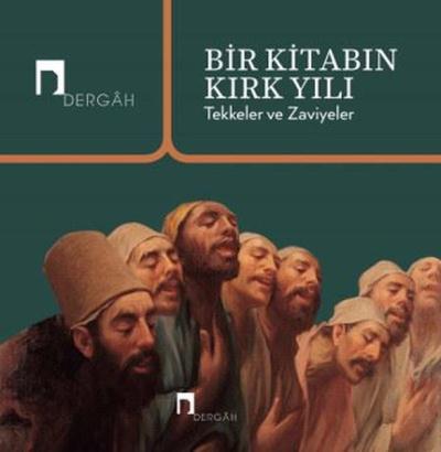 Bir Kitabın Kırk Yılı-Tekkeler ve Zaviyeler