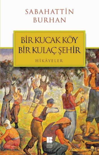 Bir Kucak Köy Bir Kulaç Şehir