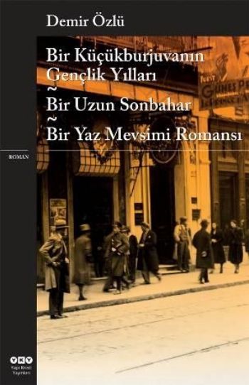 Bir Küçükburjuvanın Gençlik Yılları Bir Uzun Sonbahar Bir Yaz Mevsimi Romansı