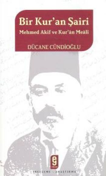 Bir Kuran Şairi-Mehmed Akif ve Kuran Meali %17 indirimli Dücane Cündio