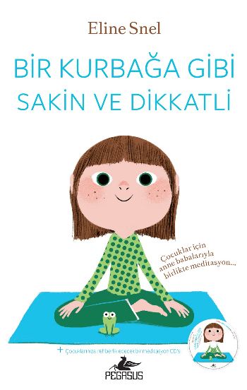 Bir Kurbağa Gibi Sakin ve Dikkatli Ücretsiz Meditasyon CD siyle Birlikte