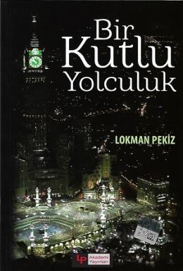 Bir Kutlu Yolculuk Lokman Pekiz