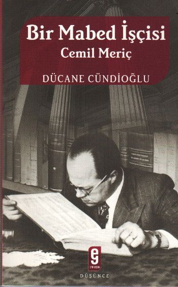 Bir Mabed İşçisi: Cemil Meriç %17 indirimli Dücane Cündioğlu