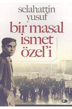 Bir Masal İsmet Özel’i