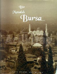 Bir Masaldı Bursa... (Ciltli)