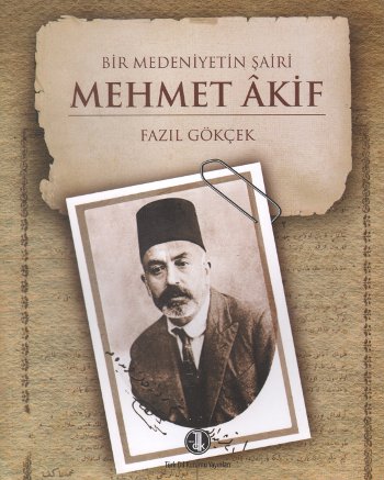 Bir Medeniyetin Şairi: Mehmet Akif