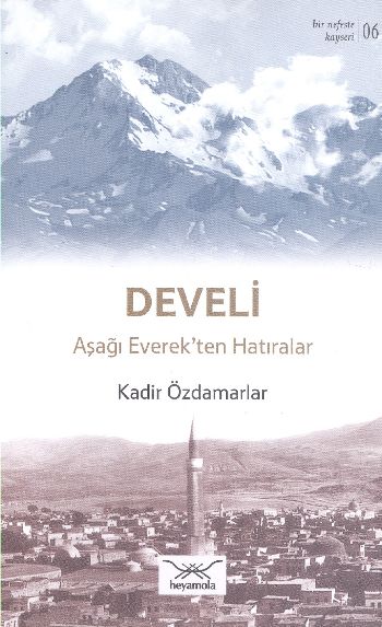 Bir Nefeste Kayseri-06 Develi Aşağı Everekten Hatıralar