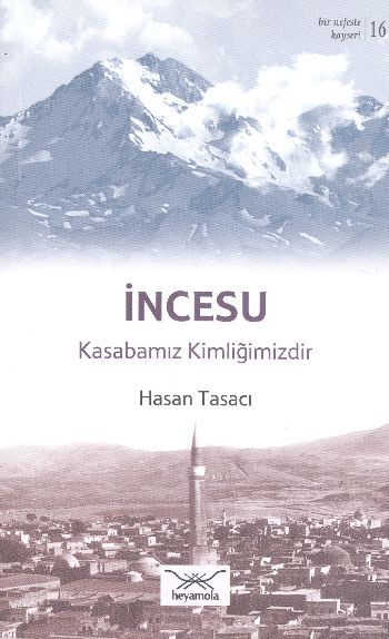 Bir Nefeste Kayseri-16 İncesu Kasabamız Kimliğimizdir