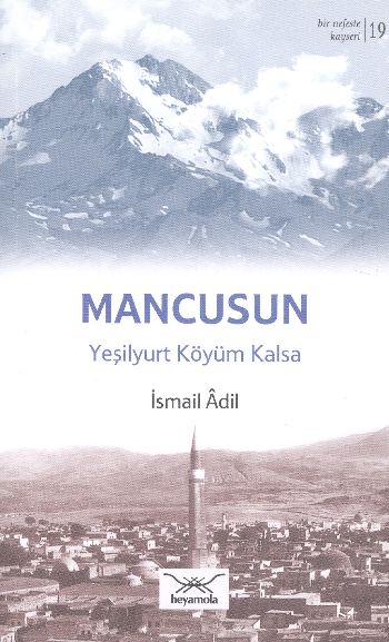 Bir Nefeste Kayseri-19 Mancusun Yeşilyurt Köyüm Kalsa