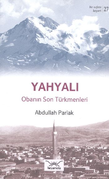 Bir Nefeste Kayseri-27 Yahyalı Obanın Son Türkmenleri