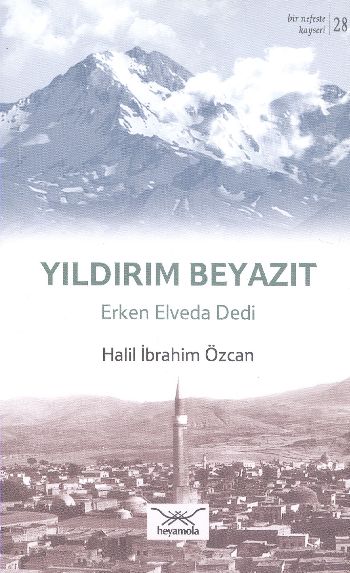 Bir Nefeste Kayseri-28 Yıldırım Beyazıt Erken Elveda Dedi