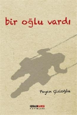 Bir Oğlu Vardı Payan Çizioğlu