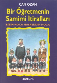 Bir Öğretmenin Samimi İtirafları Bizim Hoca Nasreddin Hoca