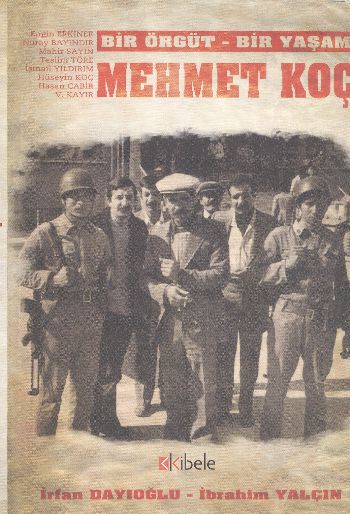 Bir Örgüt Bir Yaşam Mehmet Koç