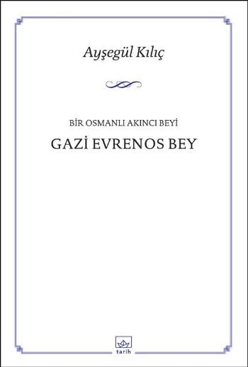Bir Osmanlı Akıncı Beyi Gazi Evrenos Bey