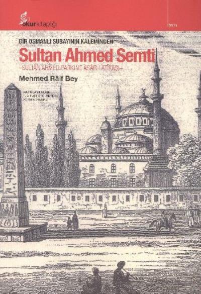 Bir Osmanlı Subayının Kaleminden Sultan Ahmed Semti