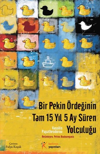 Bir Pekin Ördeğinin Tam 15 Yıl 5 Ay Süren Yolculuğu %17 indirimli Vass