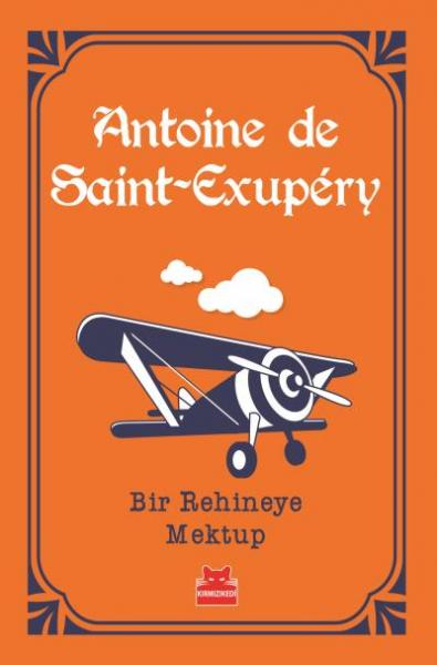 Bir Rehineye Mektup Antoine de Saint-Exupery