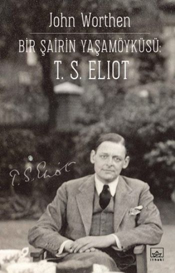 Bir Şairin Yaşamöyküsü: T. S. Eliot