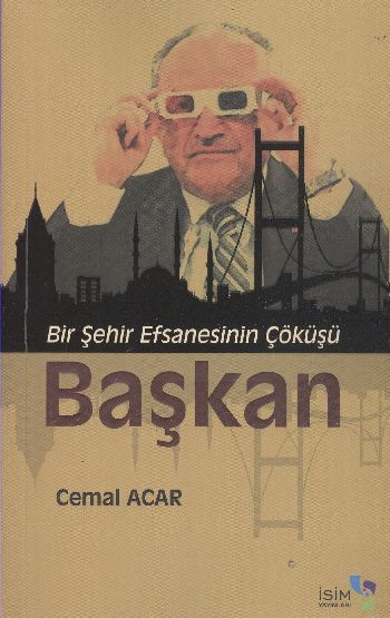 Bir Şehir Efsanesinin Çöküşü Başkan %17 indirimli Cemal Acar