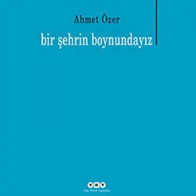 Bir Şehrin Boyundayız