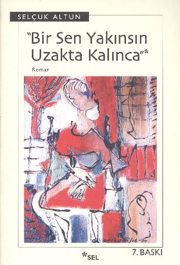 Bir Sen Yakınsın Uzakta Kalınca