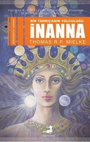 İnanna: Bir Tanrıçanın Yolculuğu Thomas R. P. Mielke