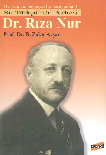 Bir Türkçünün Portresi Dr. Rıza Nur %17 indirimli B.Zakir Avşar