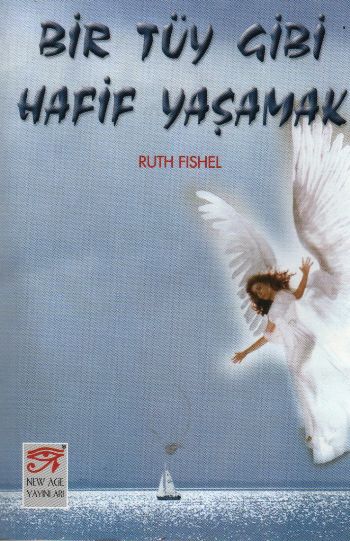 Bir Tüy Gibi Hafif Yaşamak %17 indirimli Ruth Fishel