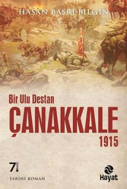 Bir Ulu Destan Çanakkale 1915 Hasan Basri Bilgin