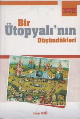 Bir Ütopyalı’nın Düşündükleri