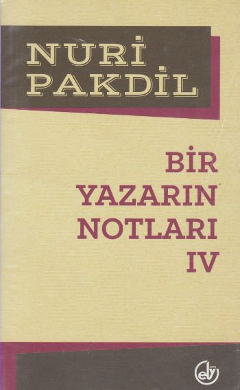 Bir Yazarın Notları 4 Nuri Pakdil