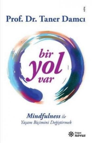 Bir Yol Var Mındfulness İle Yaşam Biçimini Değiştirmek