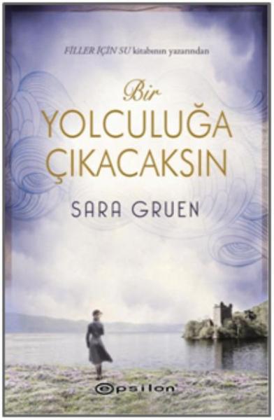 Bir Yolculuğa Çıkacaksın Sara Gruen